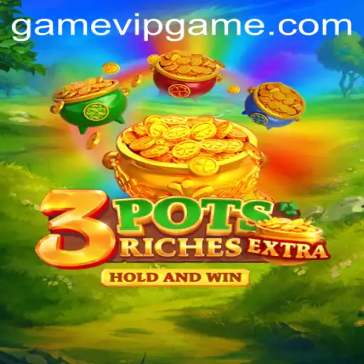 Unveiling the Excitement of 3potsExtra: The Ultimate VIP Game Experience