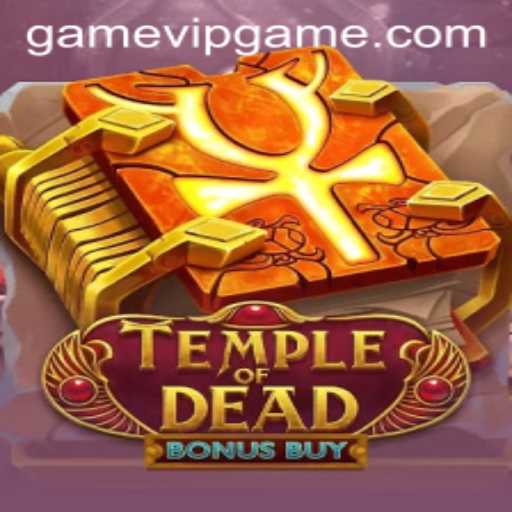 Explore the Thrills of Temple of Dead Bonus Buy: An Engaging VIP Gaming Experience